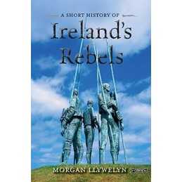 A Short History of Irelands Rebels (Short Histories) by Llywelyn, Morgan Book