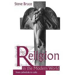 Religion In The Modern World: From Cathedrals to Cu... by Bruce, Steve Paperback