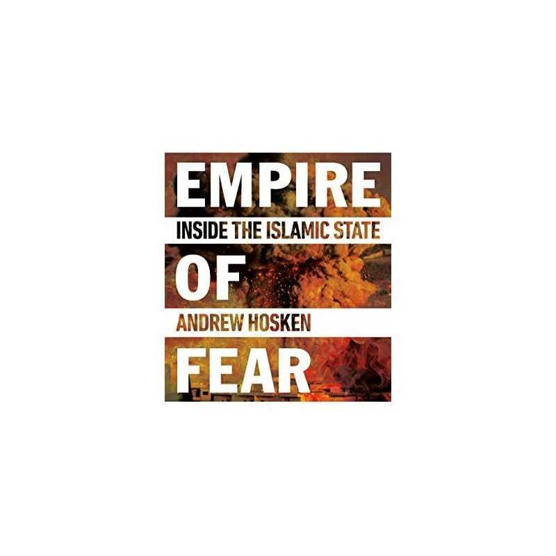 Empire of Fear: Inside the Islamic State by Andrew Hosken Book  Fast