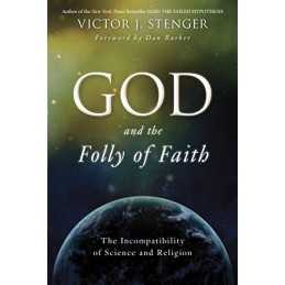 God and the Folly of Faith: The Incompat..., Dan Barker