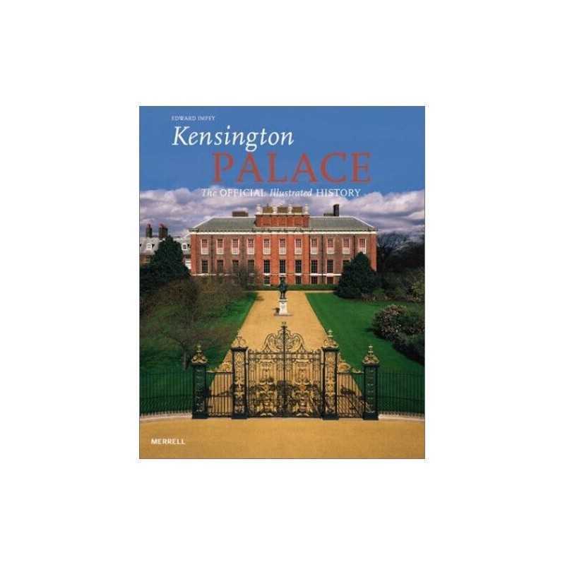 Kensington Palace: The Official Illustrated History by Impey, Edward Paperback