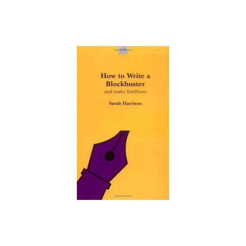 How to Write a Blockbuster (Writers guides) by Harrison, Sarah Paperback Book