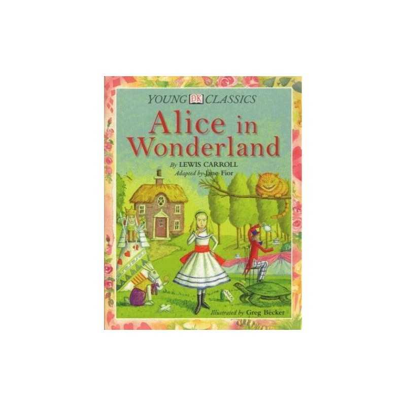 Young Classic: Alice In Wonderland by DK Hardback Book