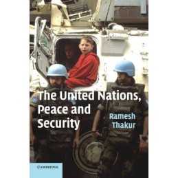 The United Nations, Peace and Security: From Coll... by Thakur, Ramesh Paperback