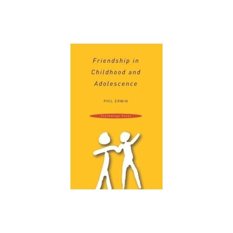 Friendship in Childhood and Adolescence (Psychology ... by Erwin, Phil Paperback