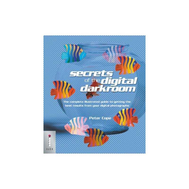 Secrets of the Digital Darkroom: The Complete Illust... by Cope, Peter Paperback