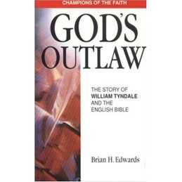 GODS OUTLAW STORY OF WILLIAM TYNDALE by EDWARDS BRIAN Paperback Book