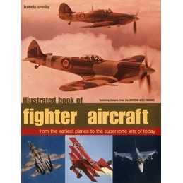 Illustrated Book of Fighter Aircraft: From the Earliest Pla... by Francis Crosby