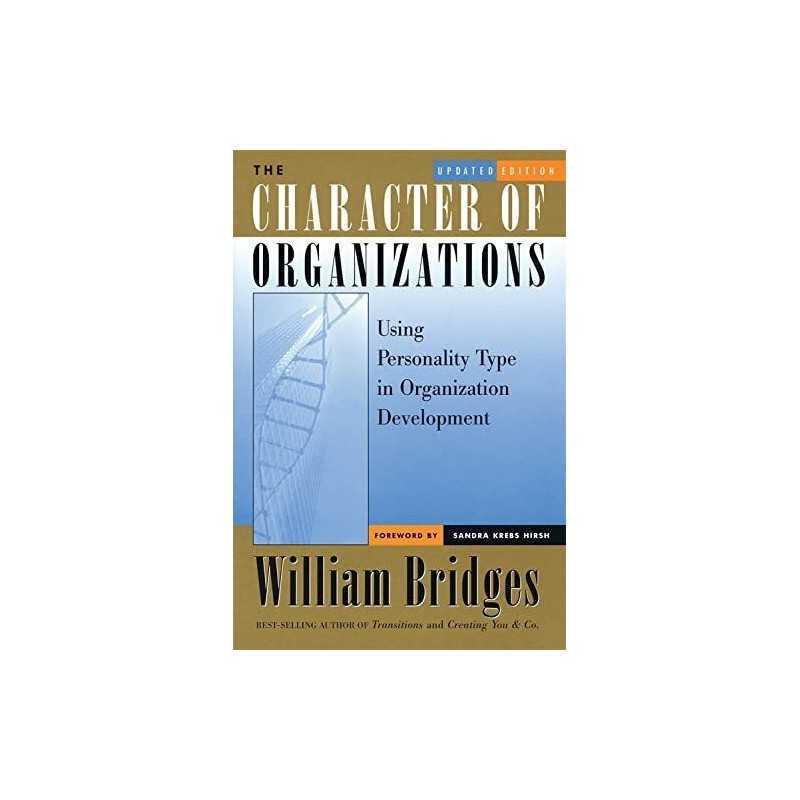 The Character of Organizations: Using Personali... by Bridges, William Paperback