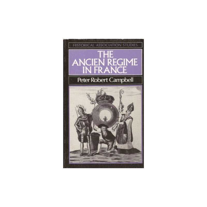 The Ancien Regime in France (Historical Association Stu... by CAMPBELL Paperback