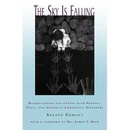 The Sky Is Falling: Understanding and Coping with... by Dumont, Raeann Paperback