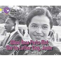 When Rosa Parks met Martin Luther King Junior: Band 03 Yellow... by Clarke, Zoe