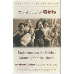 The Wonder of Girls: Understanding the Hidden Na... by Gurian, Michael Paperback