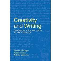 Creativity and Writing: Developing Voice and Ve... by Grainger, Teresa Paperback