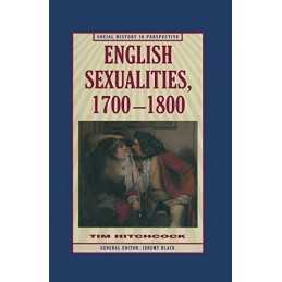 English Sexualities, 1700 - 1800 (Social History ... by Hitchcock, Tim Paperback