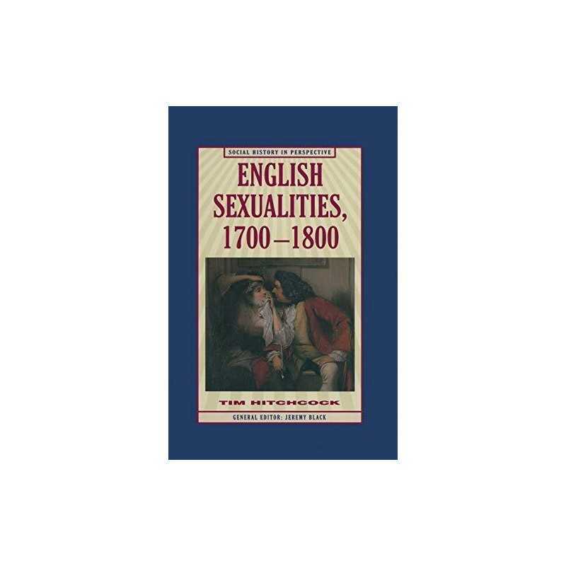 English Sexualities, 1700 - 1800 (Social History ... by Hitchcock, Tim Paperback