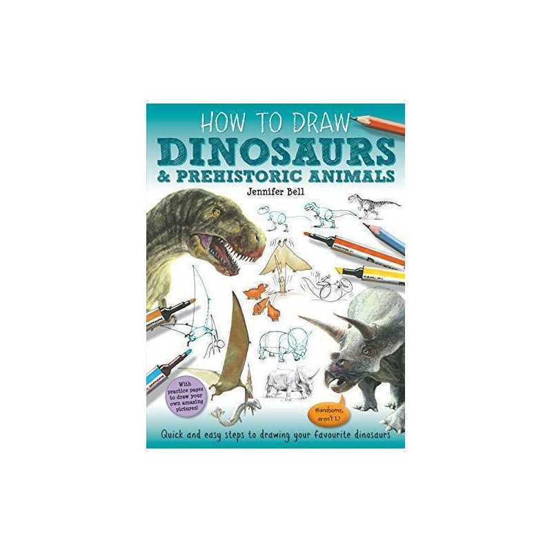 Prehistoric Dinosaurs (How to Draw) by Jennifer Bell Book