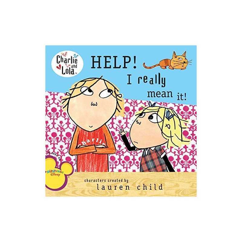Help! I Really Mean It! (Charlie and Lola (8x8)) by Child, Lauren Book