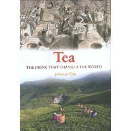 Tea: The Drink That Changed the World by Griffiths, John Hardback Book