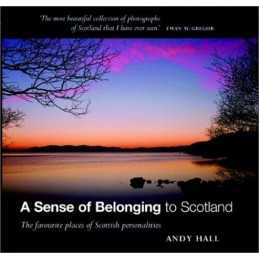 A Sense of Belonging to Scotland: The Favourite Places... by Hall, Andy Hardback
