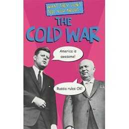 The Cold War (What They Dont Tell Yo..., Fowke, Robert