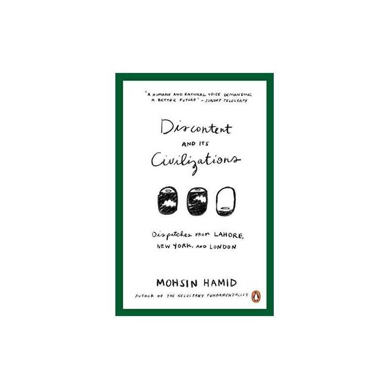 Discontent and Its Civilizations: Dispatches from Lahore, Ne... by Hamid, Mohsin