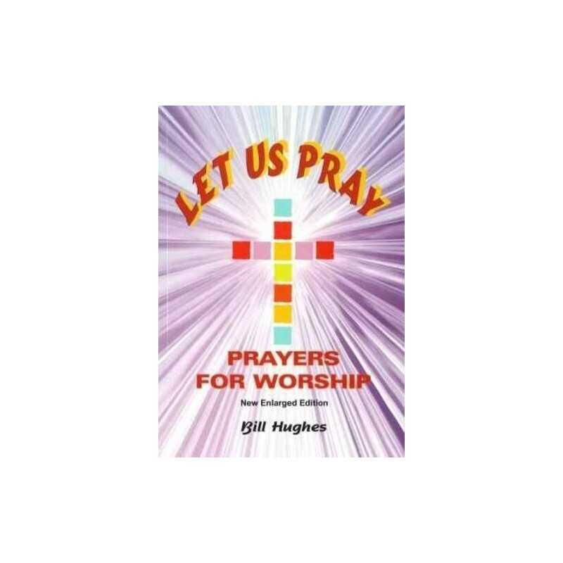 Let Us Pray: Prayers for Worship by Hughes, Bill Paperback Book  Fast
