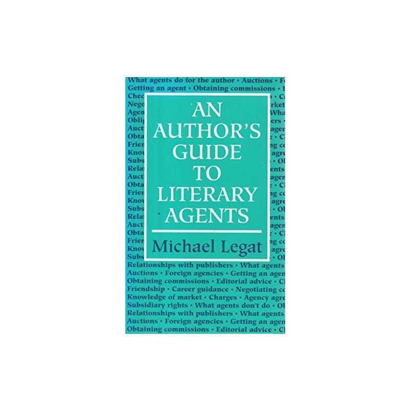 An Authors Guide to Literary Agents by Legat, Michael Paperback Book