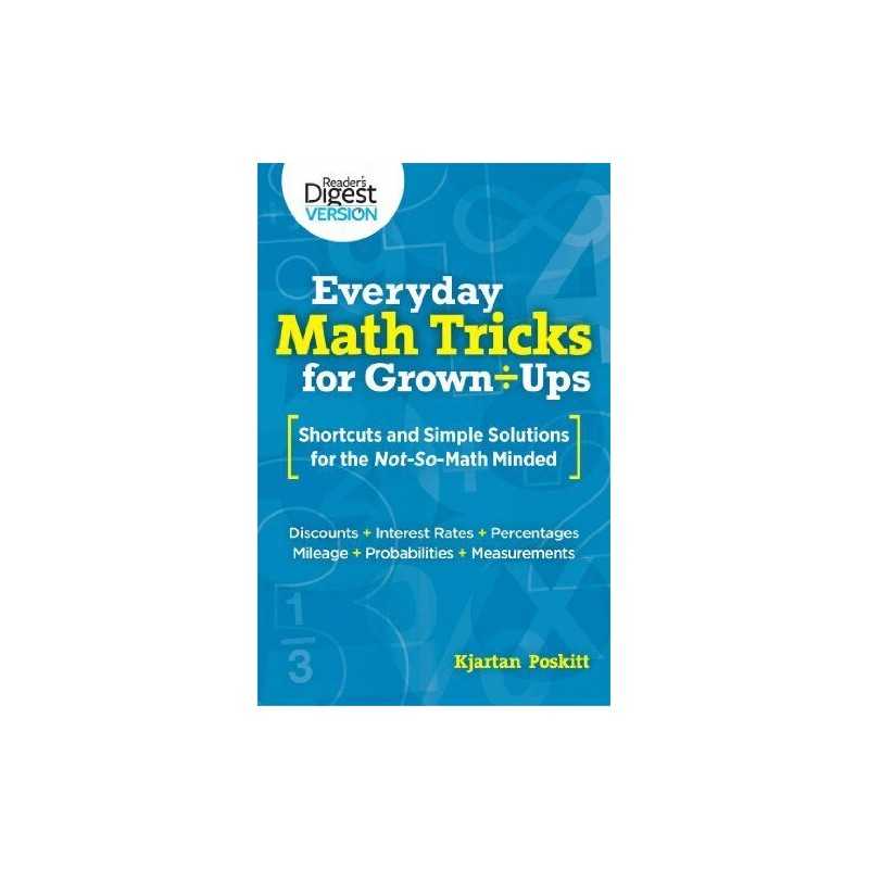Everyday Math Tricks for Grown-Ups: Shortcuts and Simple ... by Poskitt, Kjartan