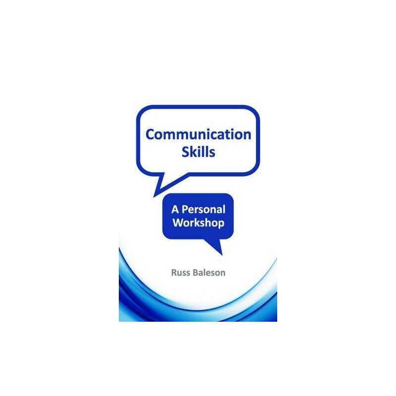 Communication Skills - A Personal Workshop by Baleson, Russ Book  Fast