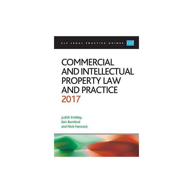 Commercial and Intellectual Property Law and Practice 2017 (C... by Nick Hancock