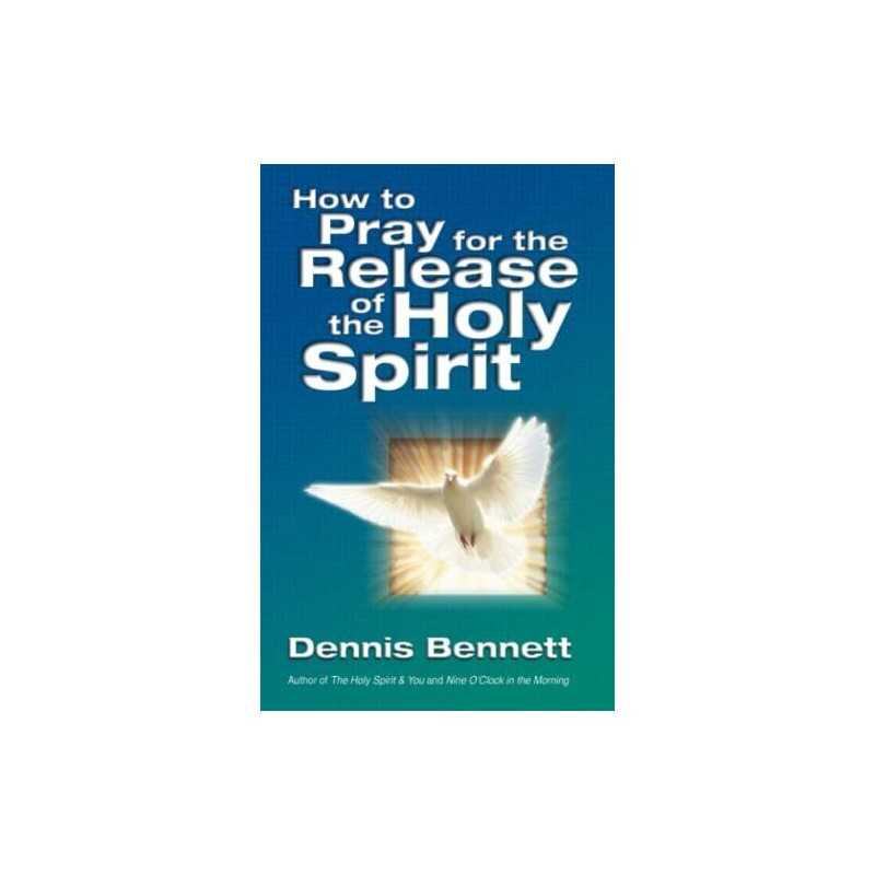 How to Pray for the Release of the ..., Bennett, Dennis
