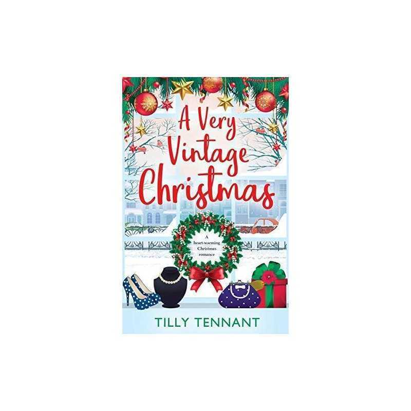 A Very Vintage Christmas: A heartwarming Christmas romance:... by Tennant, Tilly