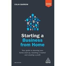 Starting a Business From Home: Your Guide to Planning Your Ho... by Colin Barrow