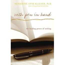 With Pen In Hand: The Healing Power Of Writ... by Henriette Anne Klaus Paperback