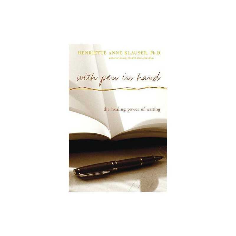 With Pen In Hand: The Healing Power Of Writ... by Henriette Anne Klaus Paperback