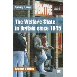 The Welfare State in Britain since 1945 by Lowe, Rodney Paperback Book