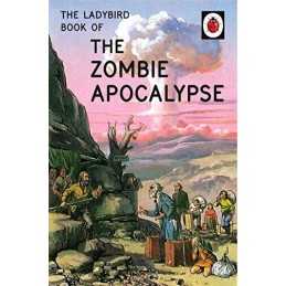 The Ladybird Book of the Zombie Apocalypse (Ladybirds for Gro... by Morris, Joel