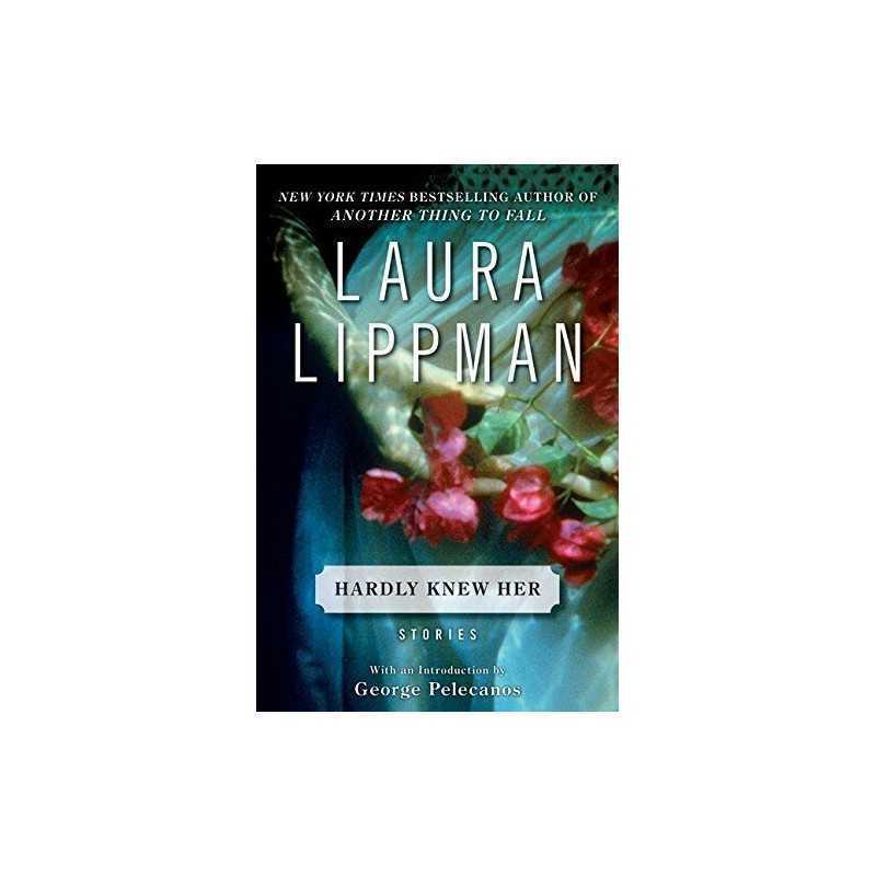 Hardly Knew Her by Lippman, Laura Book