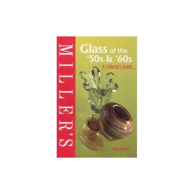 Millers Glass of the 50s and 60s: A Collectors... by Benson, Nigel Paperback