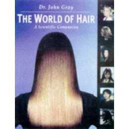 The World of Hair: A Scientific Companion (Hairdressin... by Gray, John Hardback