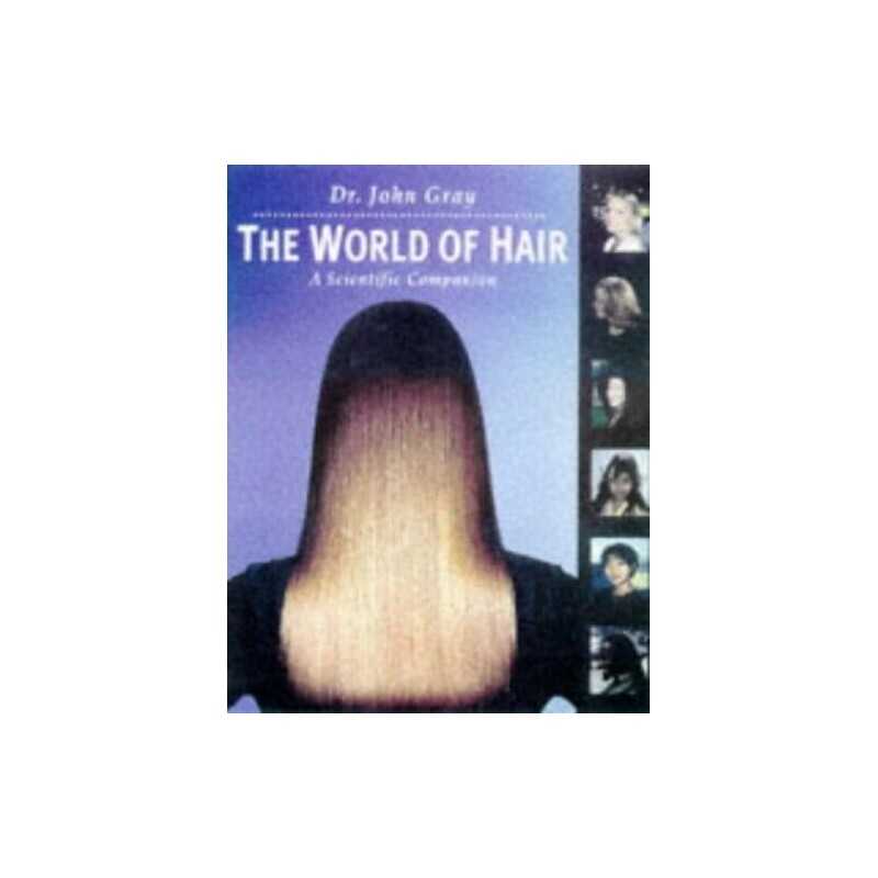 The World of Hair: A Scientific Companion (Hairdressin... by Gray, John Hardback