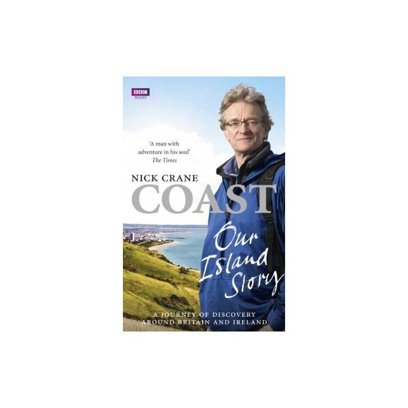 Coast: Our Island Story: A Journey of Discovery Around Bri... by Crane, Nicholas