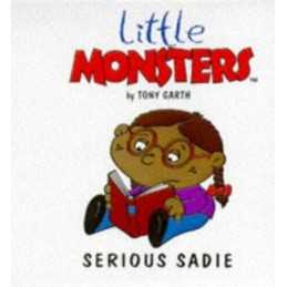 Serious Sadie (Little Monsters) by Garth, Tony Paperback Book  Fast