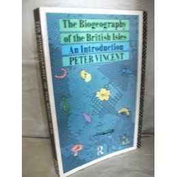 The Biogeography of the British Isles: An Introdu... by Vincent, Peter Paperback