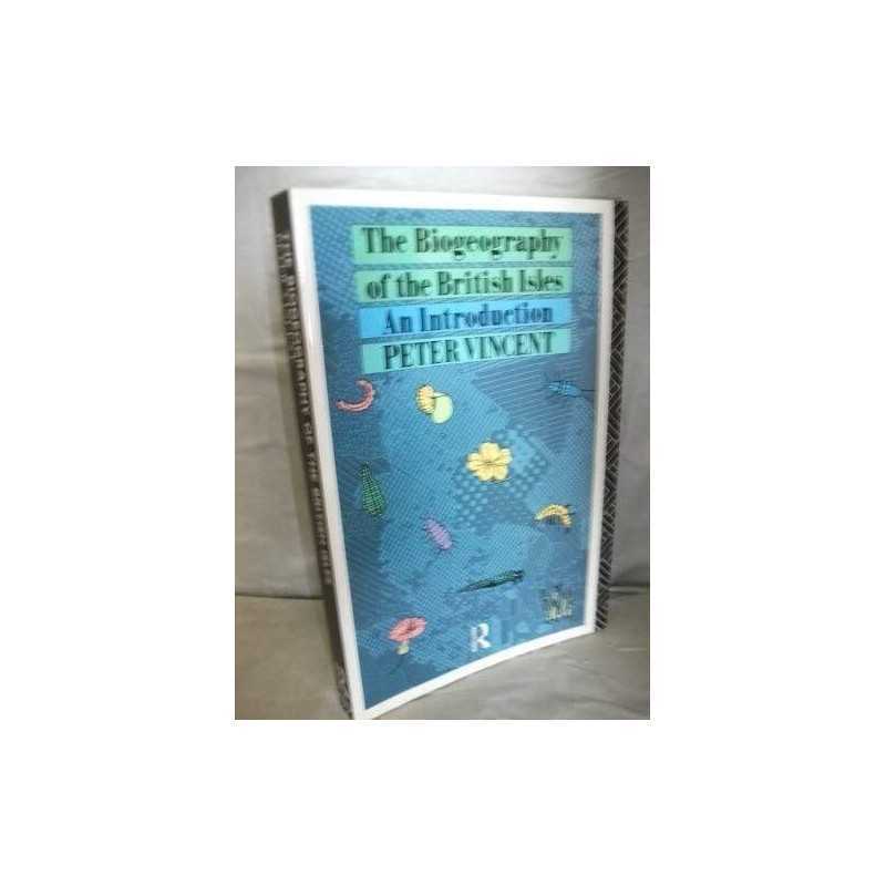 The Biogeography of the British Isles: An Introdu... by Vincent, Peter Paperback