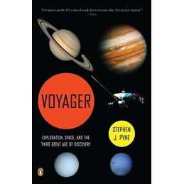 Voyager: Exploration, Space, and the Third Great Age of Di... by Pyne, Stephen J