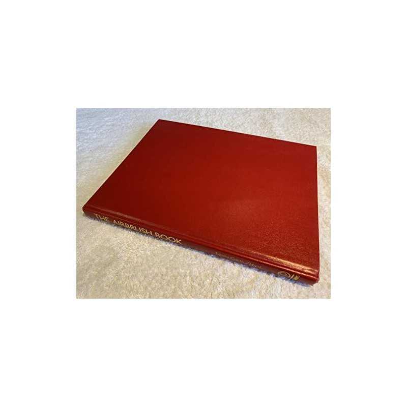 The Airbrush Book: Art, History and Technique by Christopher Hunt Hardback Book