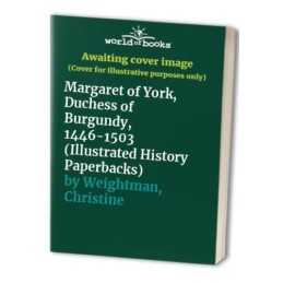 Margaret of York, Duchess of Burgundy, 1446... by Weightman, Christine Paperback