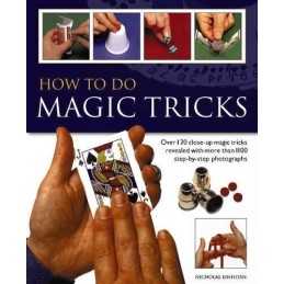 How to Do Magic Tricks: Over 120 Close-Up Magic Tricks Revealed... by N. Einhorn